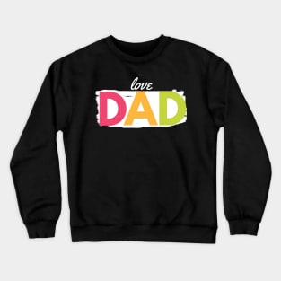 father day- love you dad Crewneck Sweatshirt